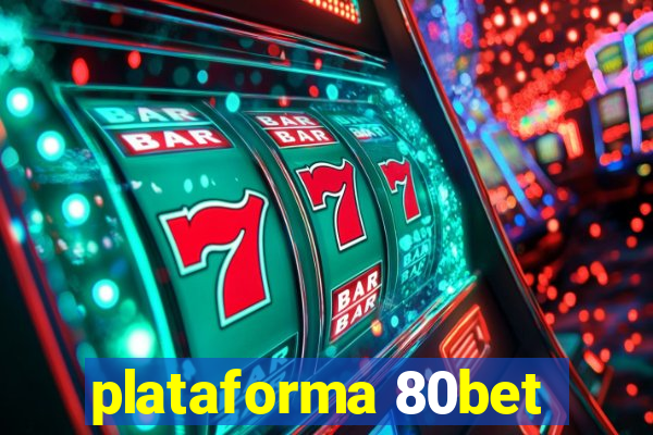 plataforma 80bet